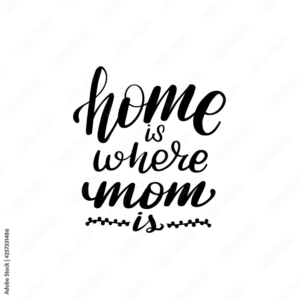 home is where mom is