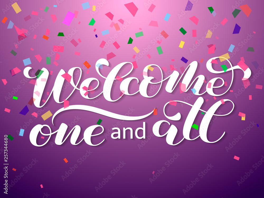Welcome one and all  brush lettering. Vector illustration for decoration