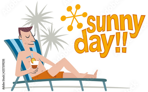 Sunny day. Retro style illustration of a man sunbathing on a deck chair while enjoying a refreshing drink. It’s a great day.