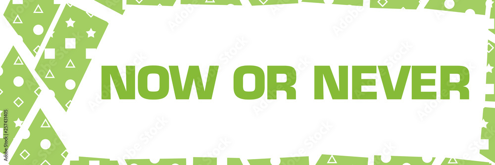 Now Or Never Green White Chunks Left Border Now Or Never Green White Chunks Left Border