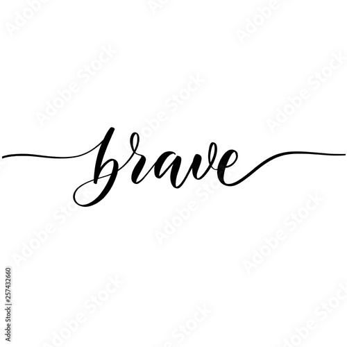 Brave. Lettering composition.