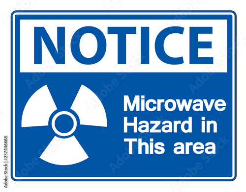 Notice Microwave Hazard Sign on white background