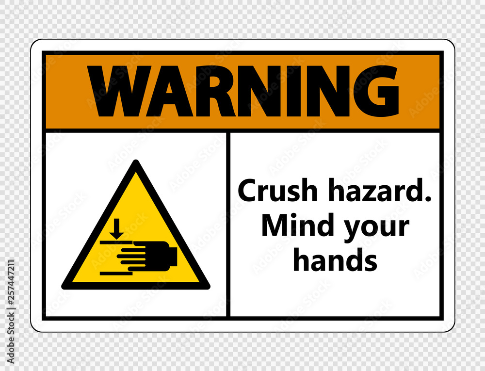 Warning crush hazard.Mind your hands Sign on transparent background Warning crush hazard.Mind your hands Sign on transparent background