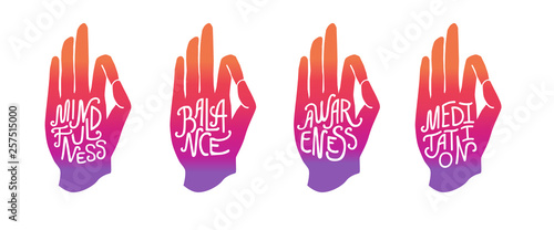 Mindfulness. Balance. Awareness. Meditation. Set of four vector illustrations with hand in pose Jnana or Chin mudra and lettering in bright gradient colors. Print, card, flyer and poster design.