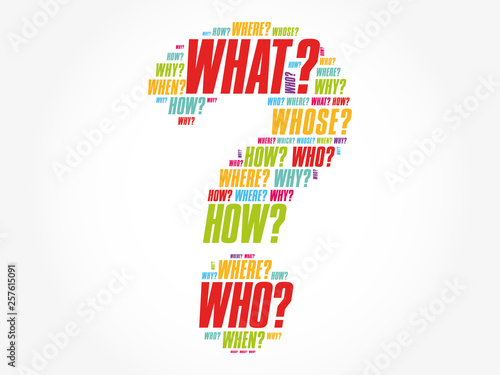 Question mark - Questions whose answers are considered basic in information gathering or problem solving, word cloud concept photo