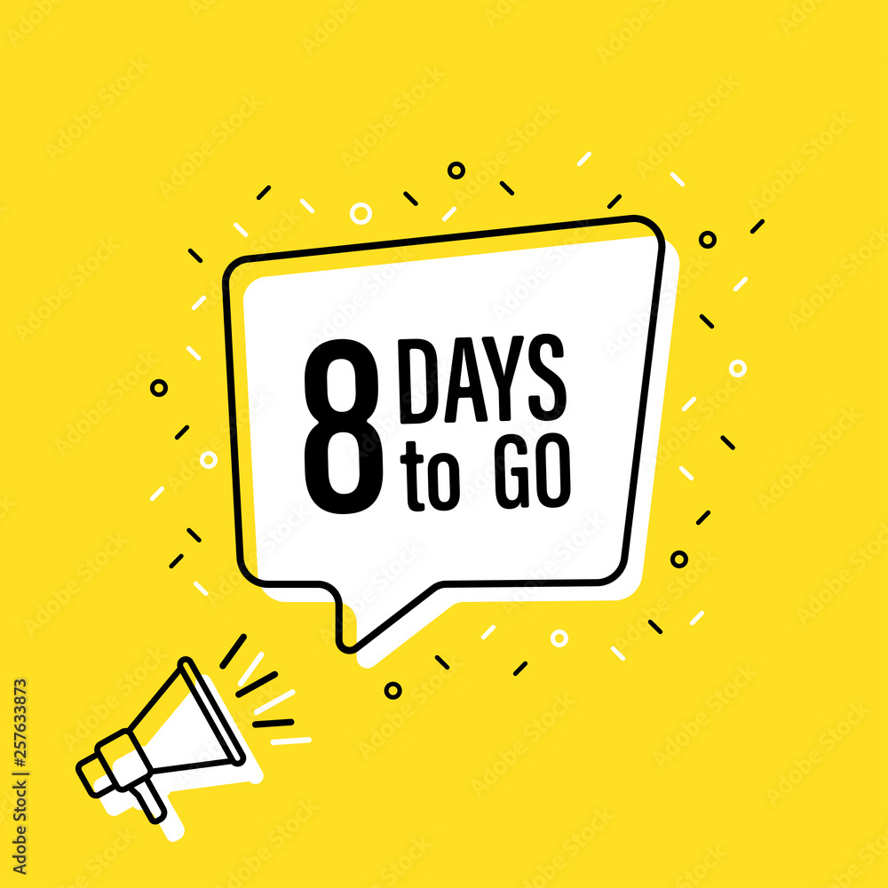 Male hand holding megaphone with 8 days to go speech bubble. Loudspeaker. Banner for business, marketing and advertising. Vector illustration. Male hand holding megaphone with 8 days to go speech bubble. Loudspeaker. Banner for business, marketing and advertising. Vector illustration.