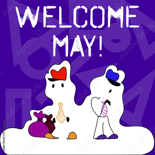 Conceptual hand writing showing Welcome May. Concept meaning welcoming fifth month of year usually considered summer Figure of Two Men Standing with Pouch Bag White Snow Effect