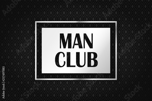 man club on a silver rectangle on a rich black background