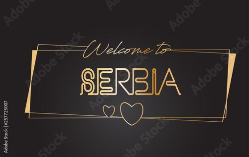 Serbia Welcome to Golden text Neon Lettering Typography Vector Illustration.