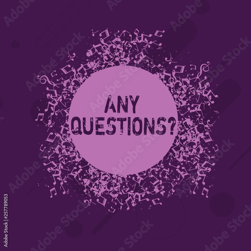 Conceptual hand writing showing Any Questions Question. Concept meaning you say write order to ask demonstrating about something Disarrayed Jumbled Musical Notes Icon with Colorful Circle