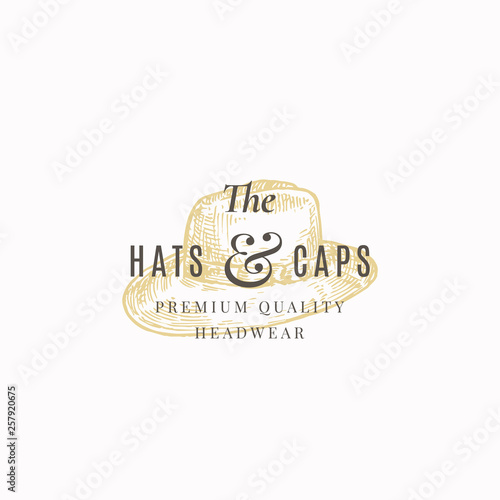 Hats and Caps Store Abstract Vector Sign, Symbol or Logo Template. Italian Hat Sketch Drawing with Retro Typography. Premium Quality Vintage Engraving Style Headwear Emblem or Badge.