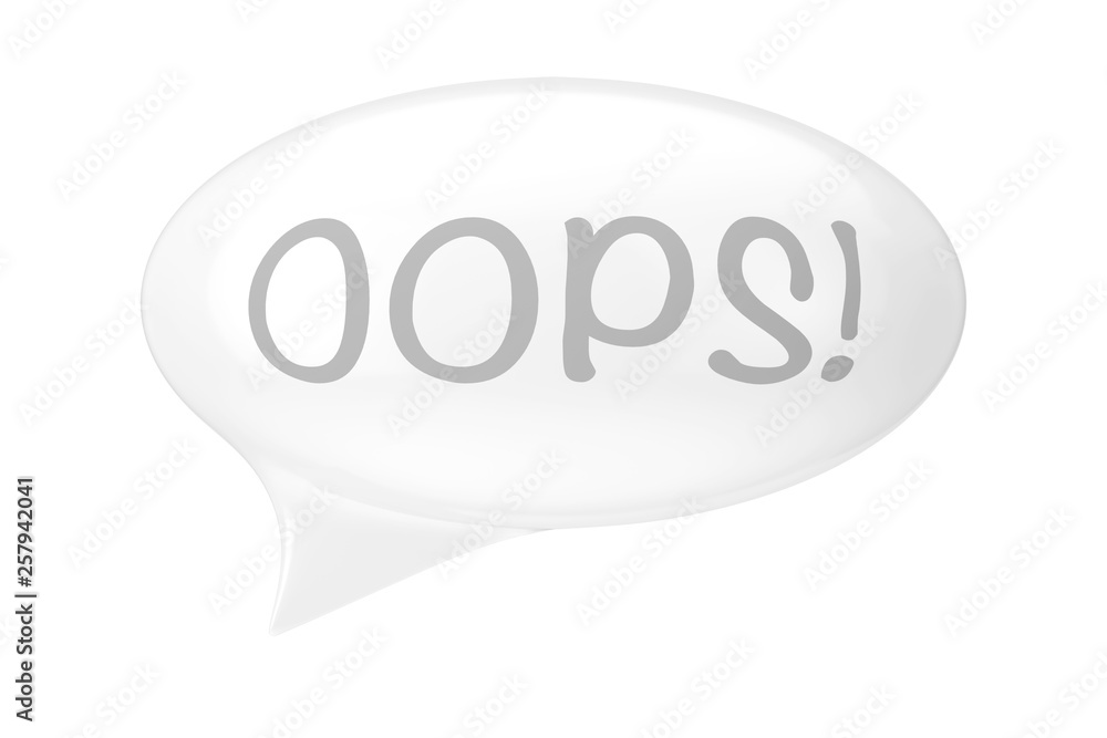 White Speech Bubble with Oops Sign. 3d Rendering White Speech Bubble with Oops Sign. 3d Rendering