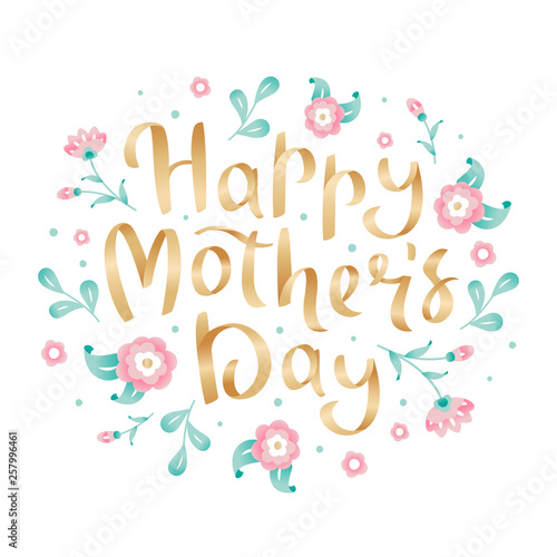 Golden lettering Happy Mother's Day on a floral background. Greeting card with unique design.