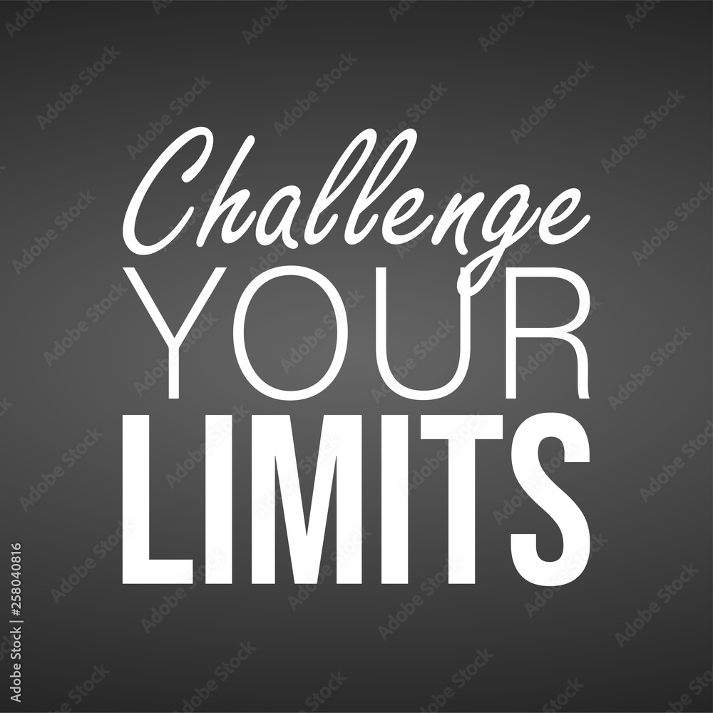 challenge your limits. Life quote with modern background vector challenge your limits. Life quote with modern background vector
