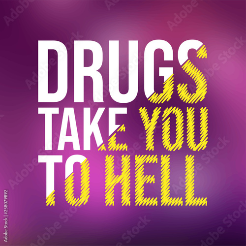 Drugs take you to hell. Motivation quote with modern background vector