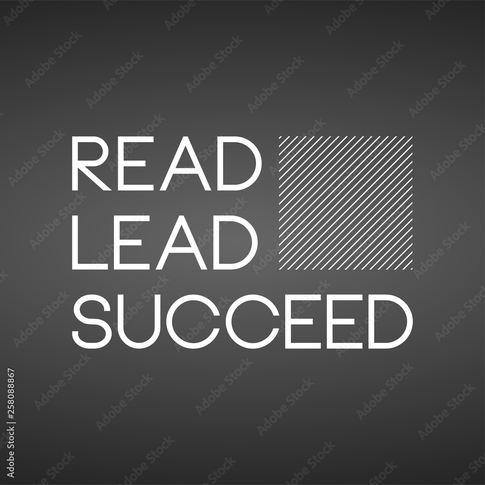 Obraz premium Read, lead, succeed. Education quote with modern background