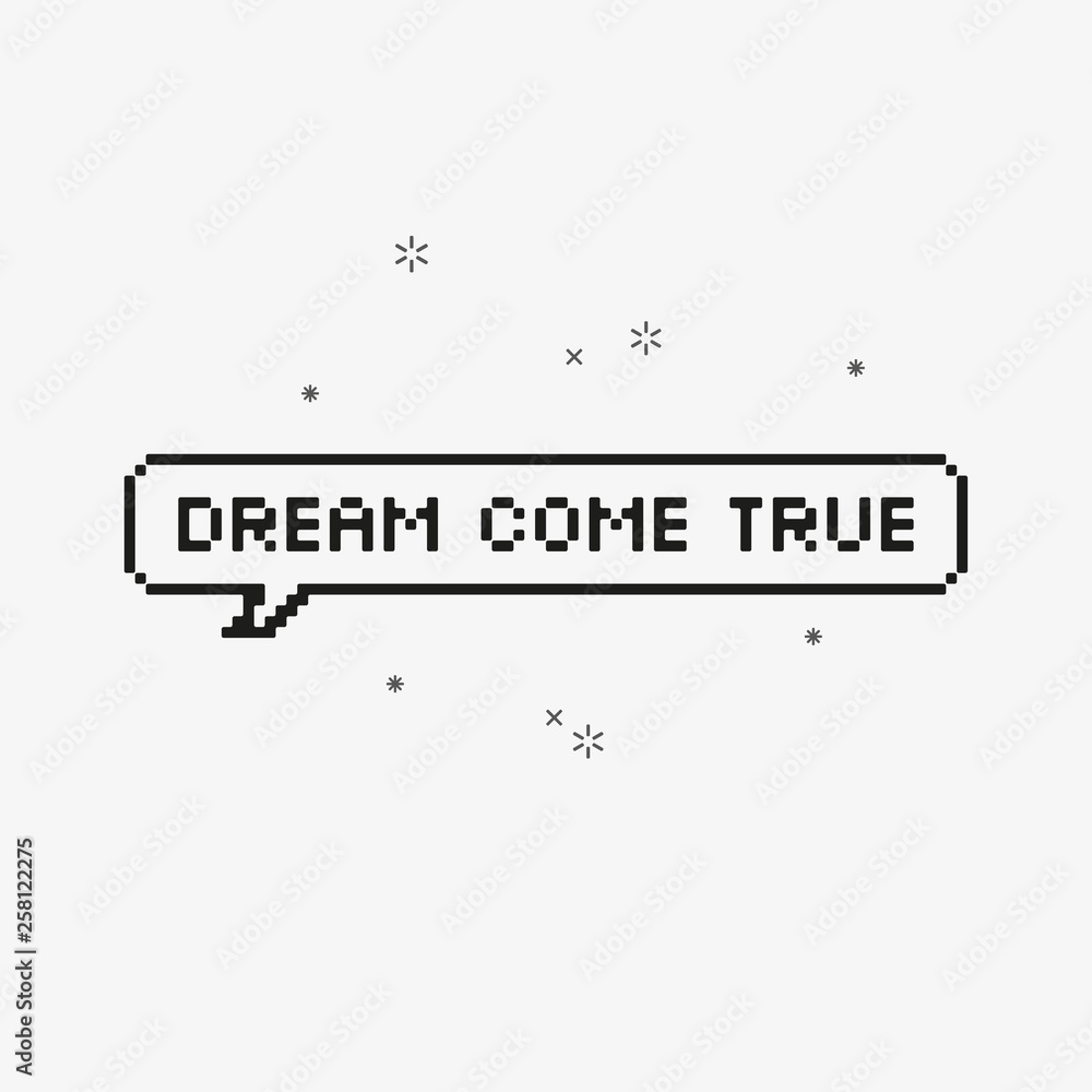 Dream come true in speech bubble 8-bit pixel art. Stock Vector | Adobe