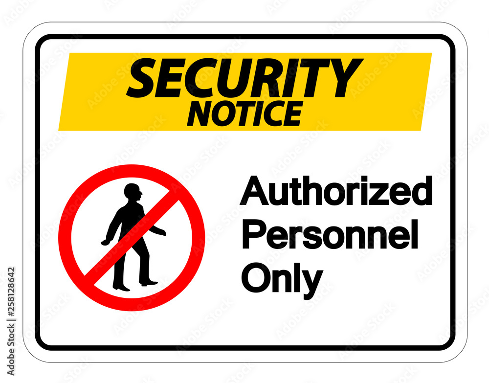Security notice Authorized Personnel Only Symbol Sign On white Background Security notice Authorized Personnel Only Symbol Sign On white Background