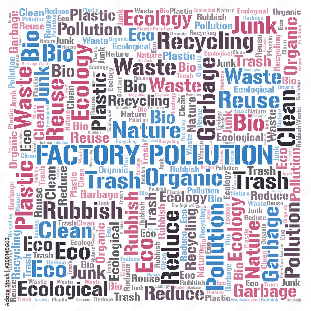 Factory Pollution word cloud. Factory Pollution word cloud.