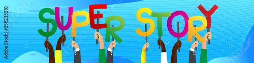 Diverse hands holding letters of the alphabet created the words Super Story. Vector illustration.