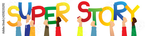 Diverse hands holding letters of the alphabet created the words Super Story. Vector illustration.