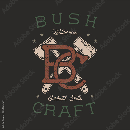 Vintage hand drawn adventure logo with axes and quote - Bushcraft Wilderness survivals skills. Old style outdoors adventure patch. Retro typography emblem graphic. Stock vector badge