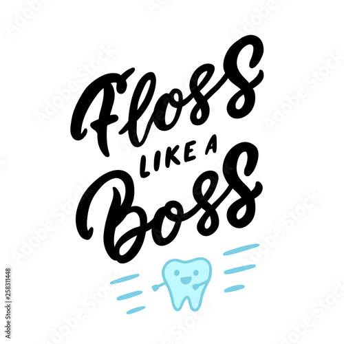 Hand-drawn phrase: Floss like a boss. In a trendy lettering style. Cute tooth cartoon dancing. It can be used for greeting card, mug, brochures, poster etc.