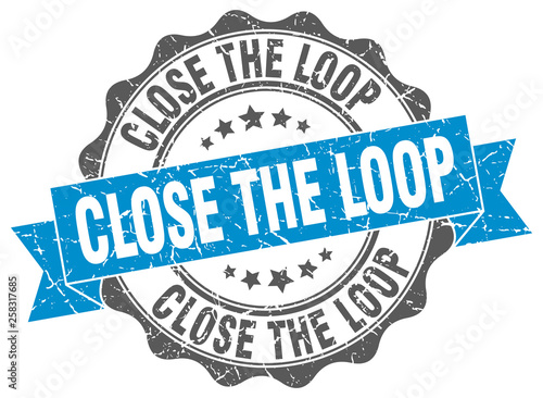 close the loop stamp. sign. seal