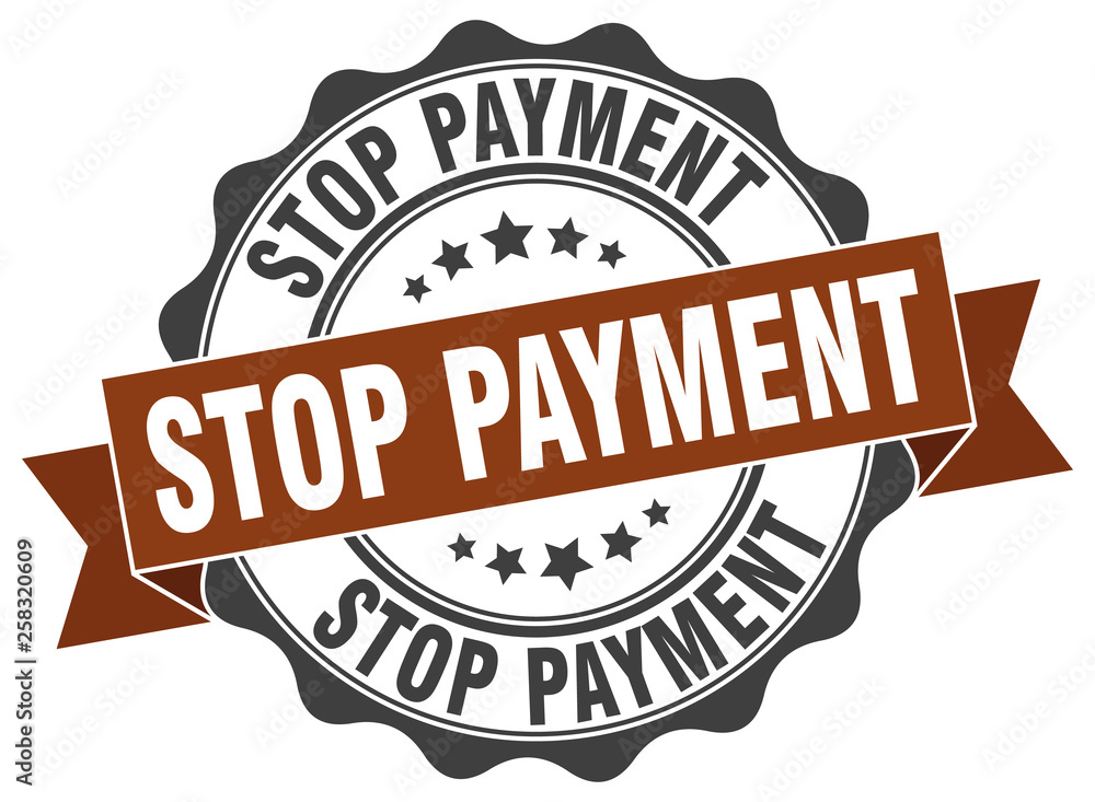 stop payment stamp. sign. seal