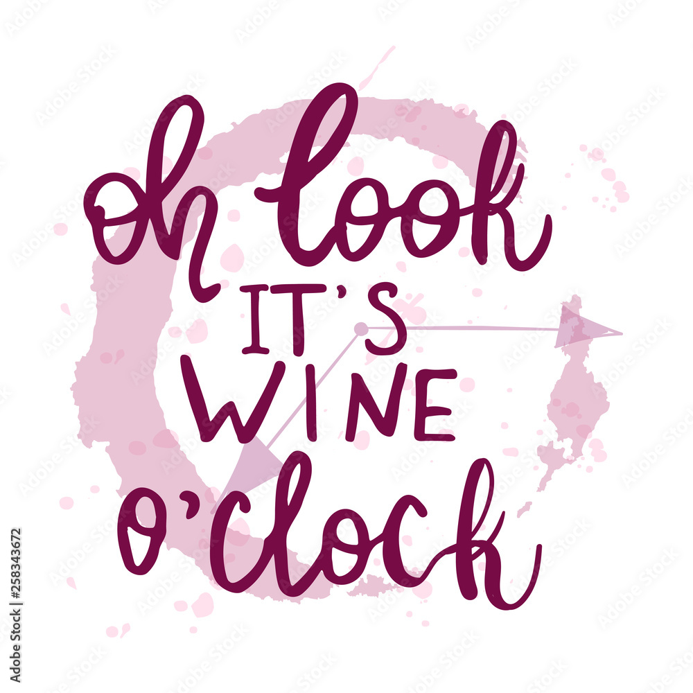 Wine related hand lettered quote. It's wine o'clock