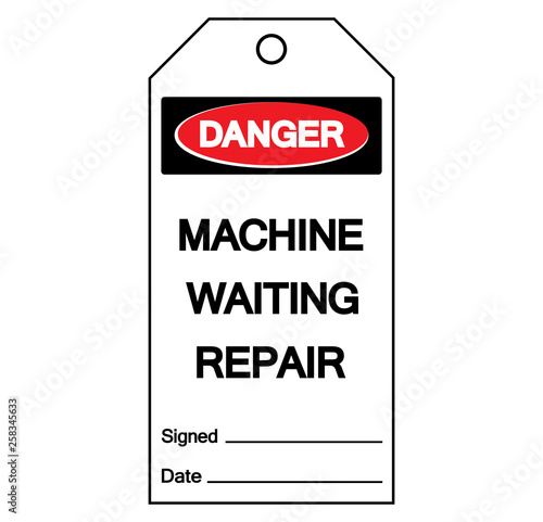 Danger Machine Waiting Repair Tag Symbol Sign,Vector Illustration, Isolate On White Background Label. EPS10