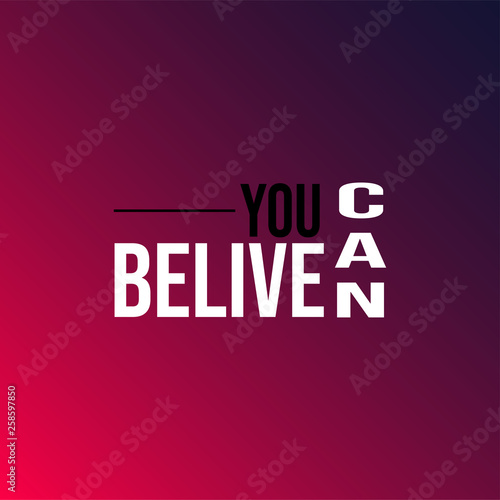 believe you can. successful quote with modern background vector