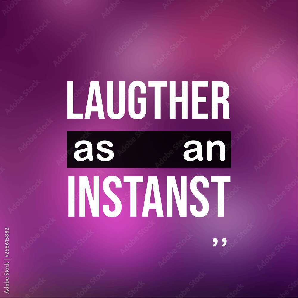 Laughter is an instanst. Life quote with modern background vector