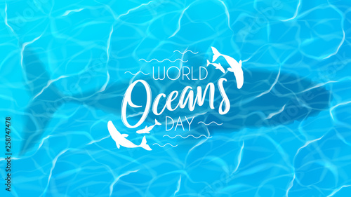 Blue banner for World oceans day. Realistic sea scene with top view on water surface with whale. Vector illustration. World oceans day logo template with lettering.
