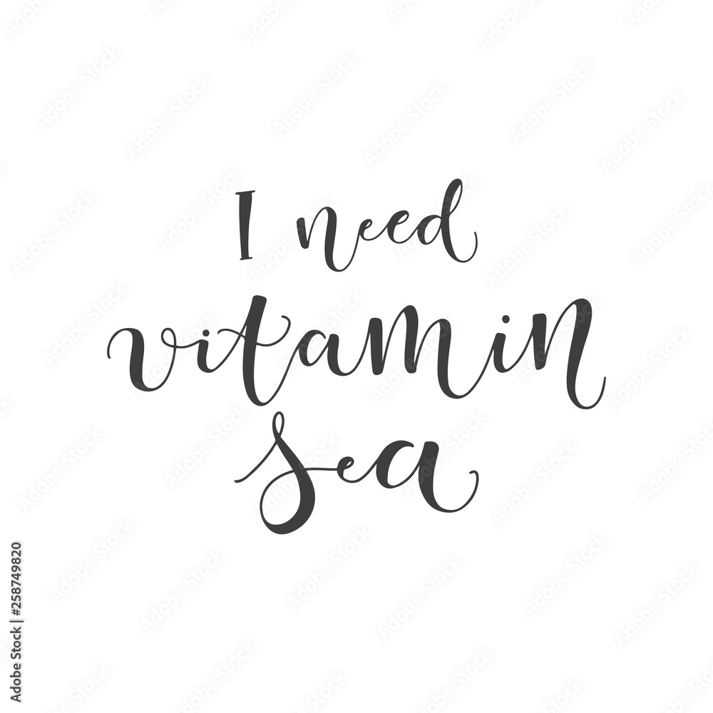 Lettering with phrase I need vitamin sea. Vector illustration.