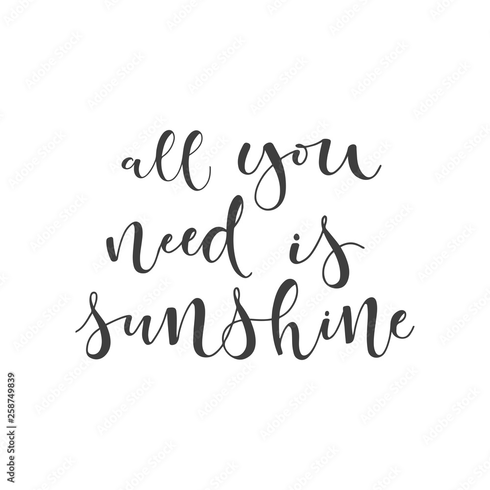 Lettering with phrase All you need is sunshine. Vector illustration. Lettering with phrase All you need is sunshine. Vector illustration.