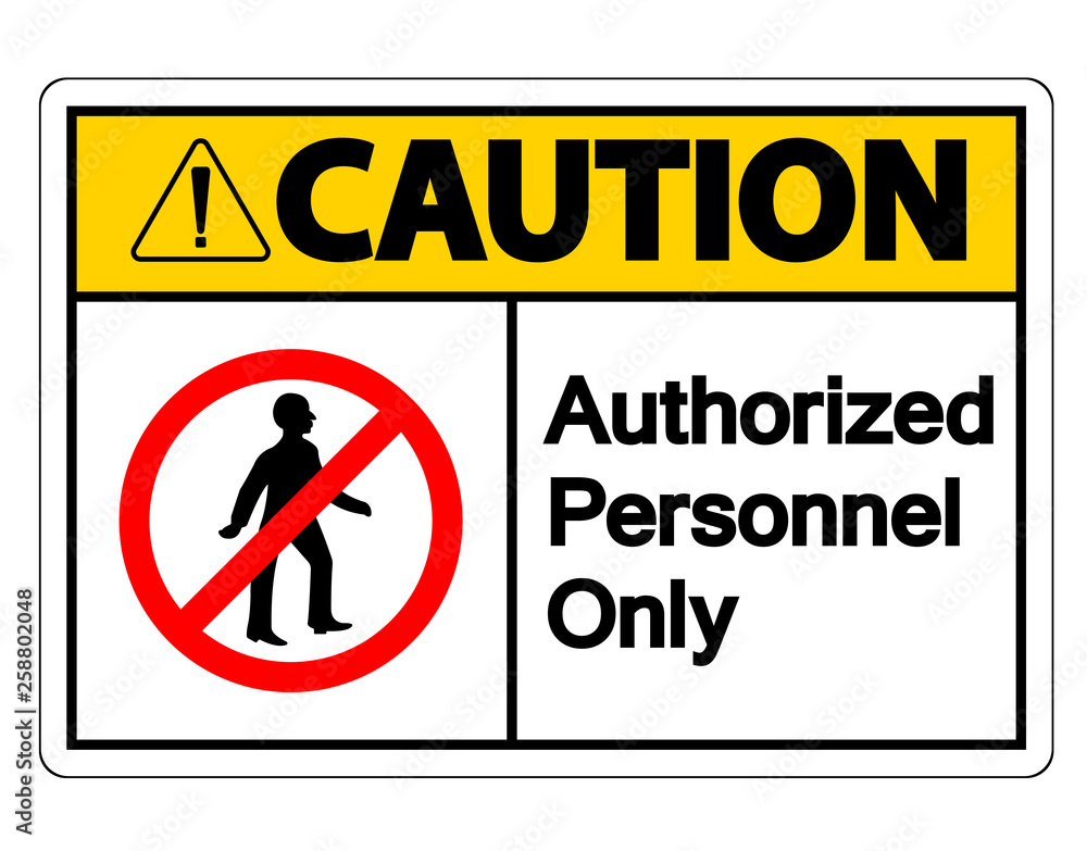 Caution Authorized Personnel Only Symbol Sign On white Background Caution Authorized Personnel Only Symbol Sign On white Background
