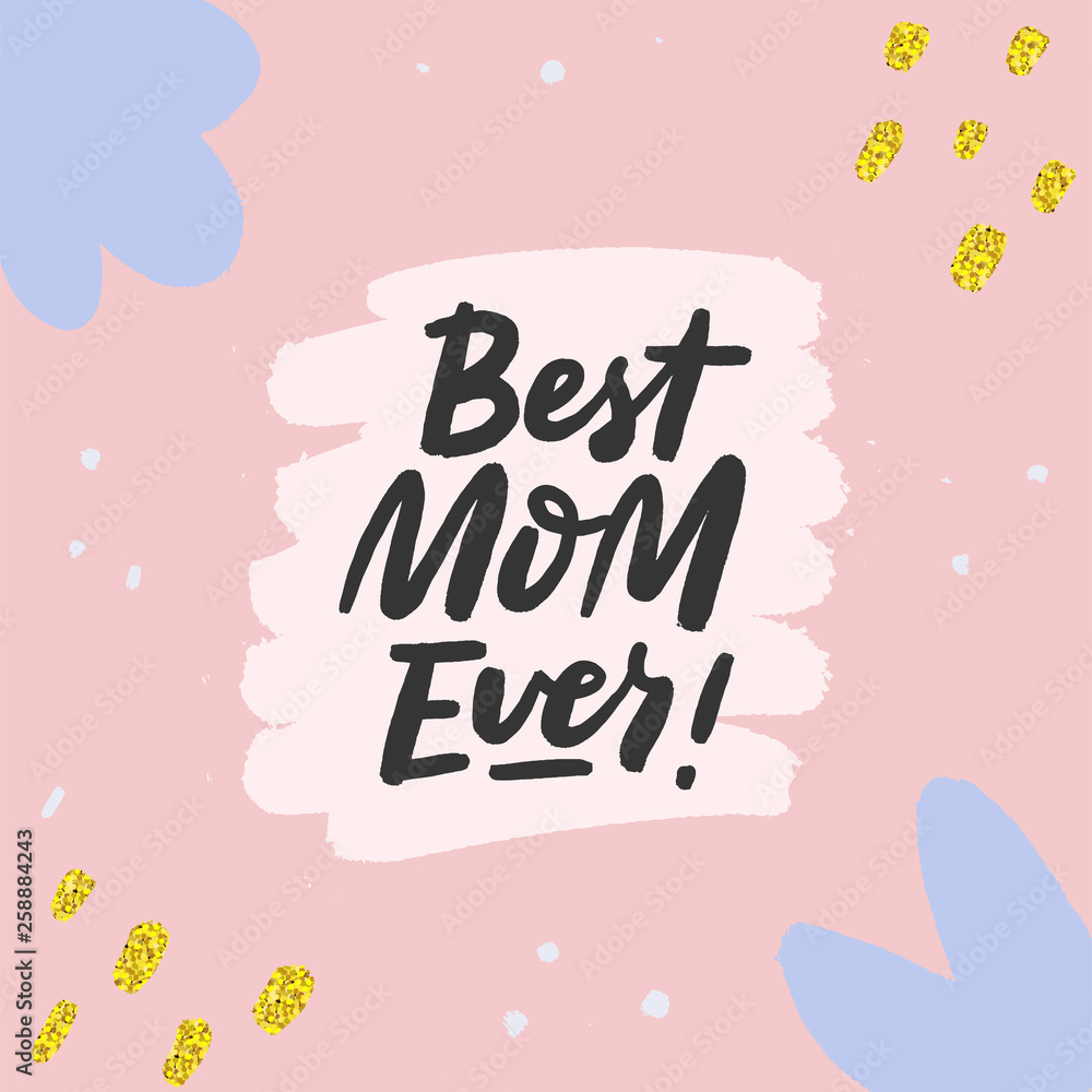 Best mom ever hand sketched calligraphy on textured doodle background. Mother's day greeting card template with hand drawn lettering and gold texture. Vector EPS 10