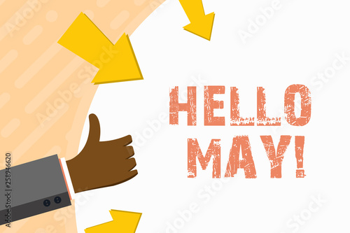 Word writing text Hello May. Business photo showcasing welcoming fifth month year considered last month of spring Hand Gesturing Thumbs Up and Holding on Blank Space Round Shape with Arrows