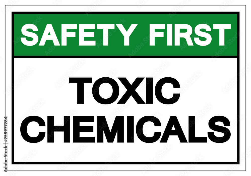 Safety First Toxic Chemicals Symbol Sign, Vector Illustration, Isolate On White Background Label .EPS10 Safety First Toxic Chemicals Symbol Sign, Vector Illustration, Isolate On White Background Label .EPS10
