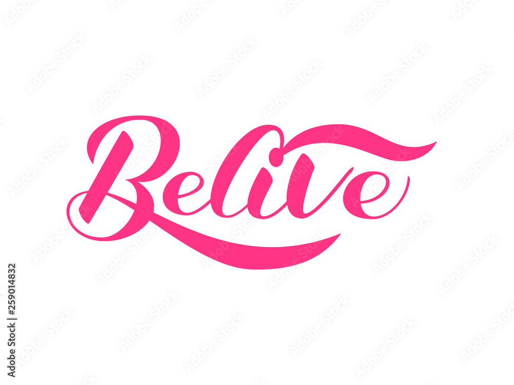 Believe coral brush lettering. Vector illustration for card Believe coral brush lettering. Vector illustration for card