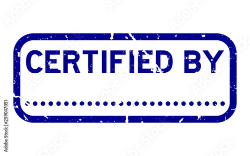 Grunge blue certified word with black dot for signature square rubber seal stamp on white background