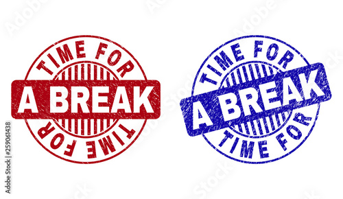 Grunge TIME FOR A BREAK round stamp seals isolated on a white background. Round seals with distress texture in red and blue colors.