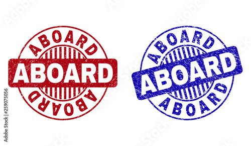 Grunge ABOARD round stamp seals isolated on a white background. Round seals with distress texture in red and blue colors. Vector rubber imprint of ABOARD caption inside circle form with stripes.