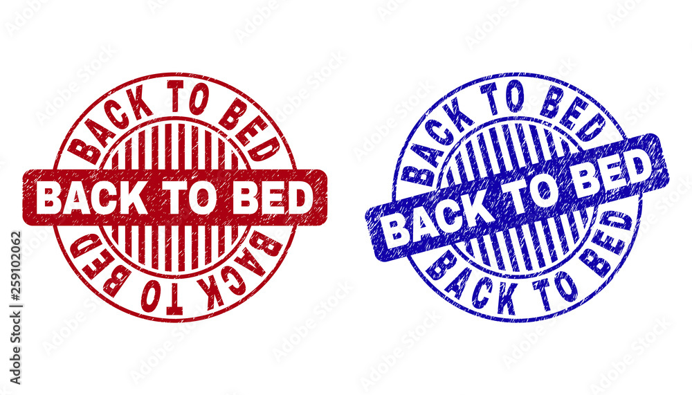 Grunge BACK TO BED round stamp seals isolated on a white background. Round seals with grunge texture in red and blue colors. Grunge BACK TO BED round stamp seals isolated on a white background. Round seals with grunge texture in red and blue colors.