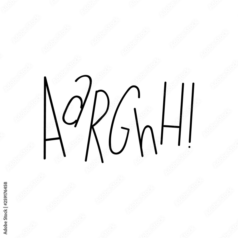 Aarghh. Vector illustration. Lettering. Ink illustration. Calligraphy. Aarghh. Vector illustration. Lettering. Ink illustration. Calligraphy.
