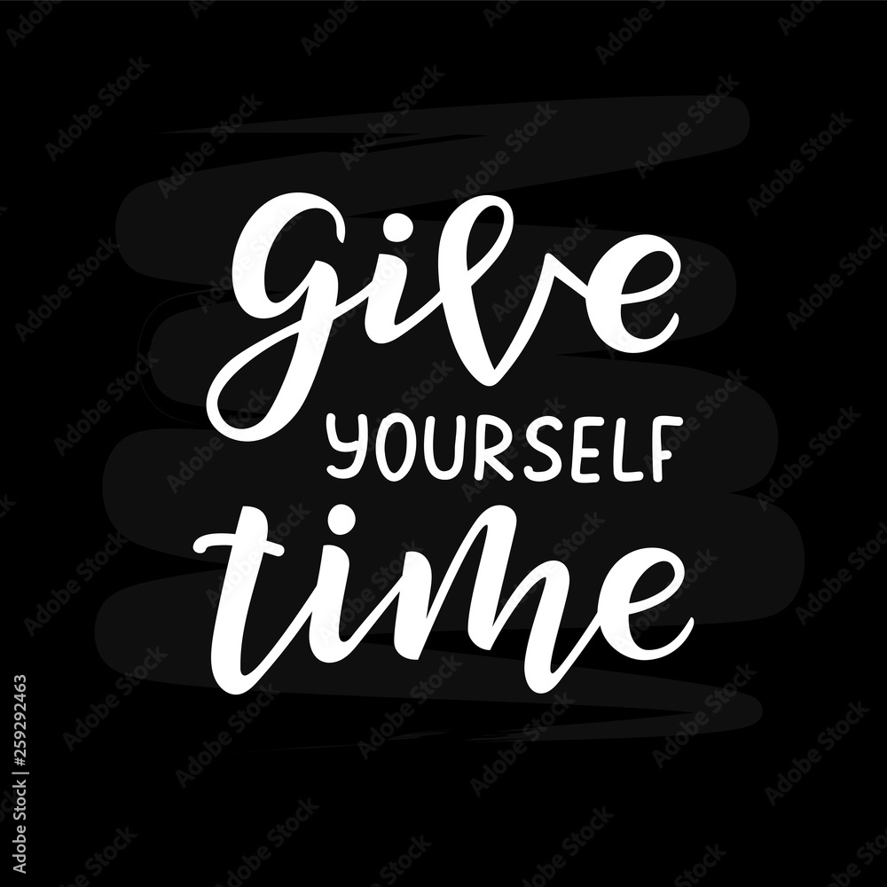 Give yourself time hand drawn lettering phrase