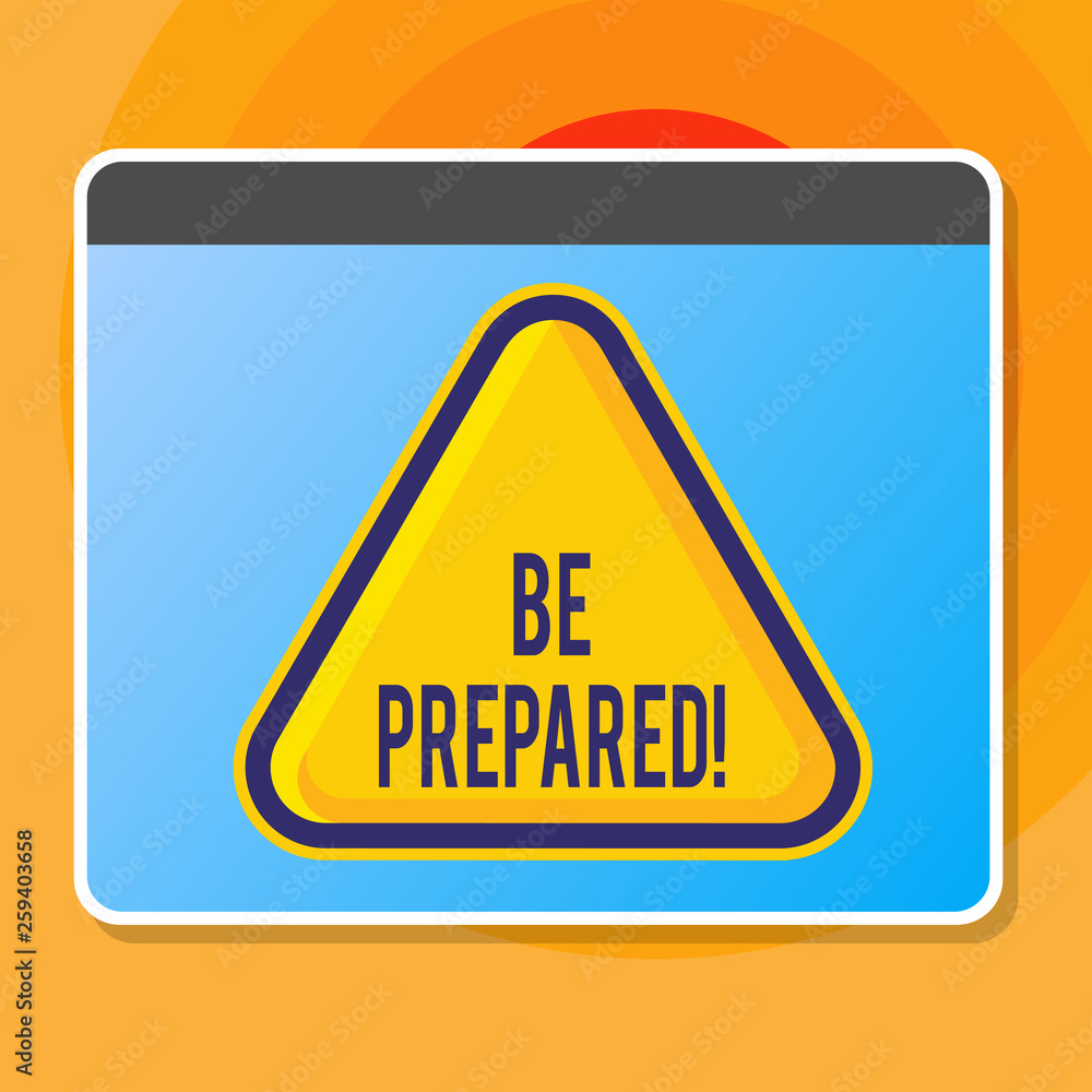 Writing note showing Be Prepared. Business concept for always be ready to do or deal with something just happened Blank Yellow Embossed Triangle with Border as Web Button In Screen Writing note showing Be Prepared. Business concept for always be ready to do or deal with something just happened Blank Yellow Embossed Triangle with Border as Web Button In Screen