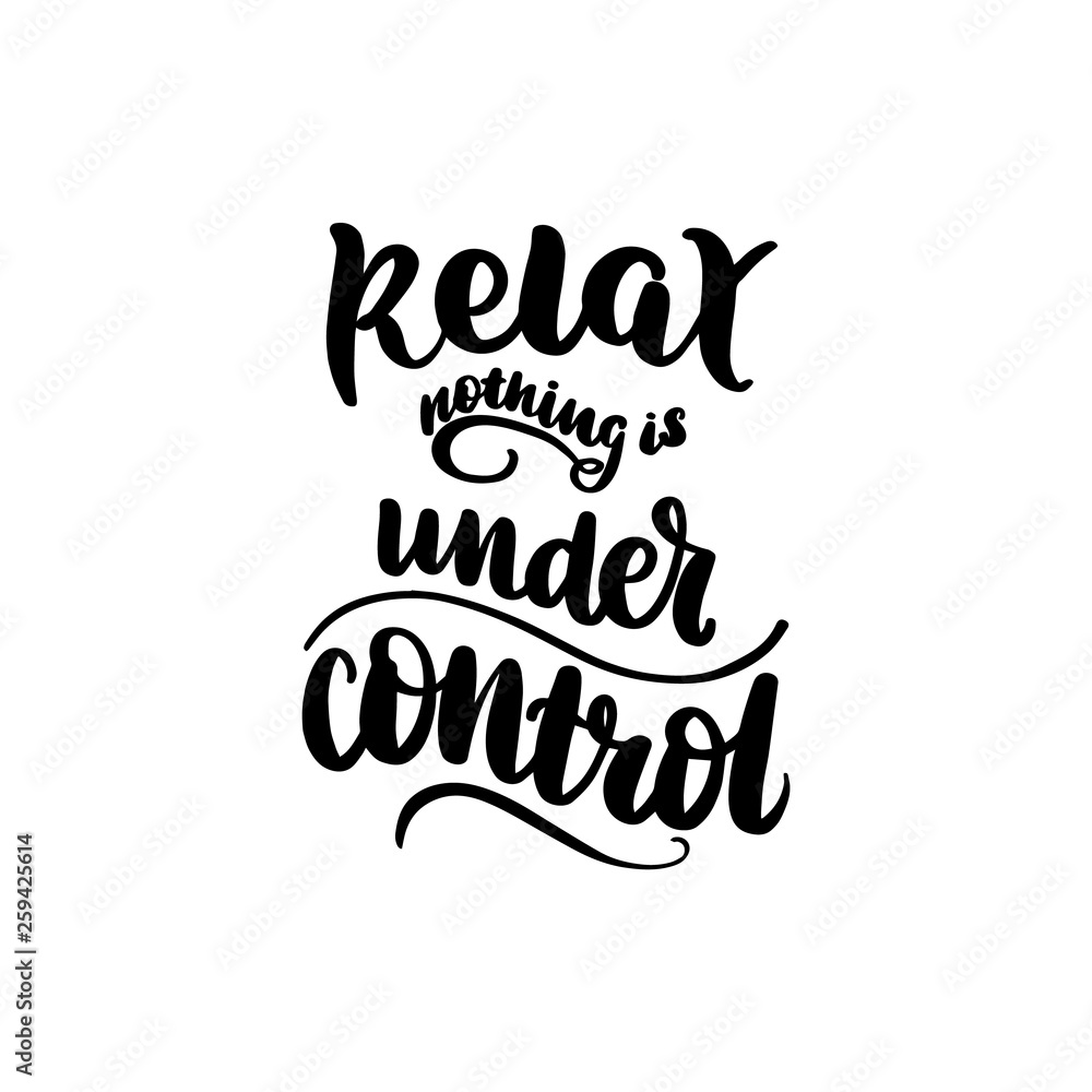 relax nothing is under control