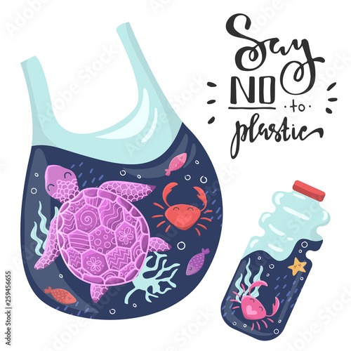 Sea inhabitants in a plastic bag and bottle. Turtle, crab, starfish, algae and fish. Hand lettering say no to plastic.